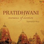 Pratidhwani - Resonance Of Devotion - Samarjit Roy Song Download